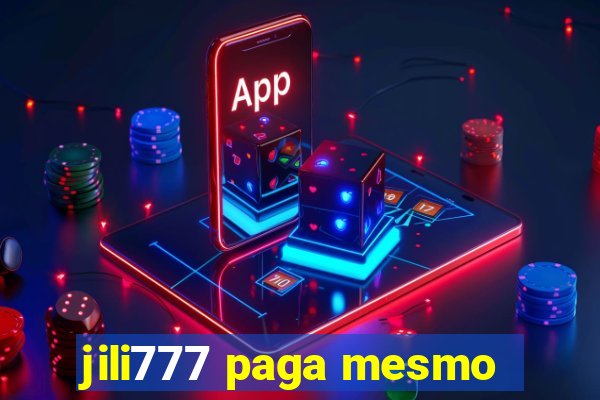 jili777 paga mesmo